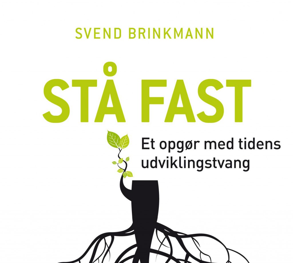 Svend Brinkmann Stå fast